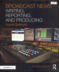 Image of Broadcast News Writing, Reporting and Producing
