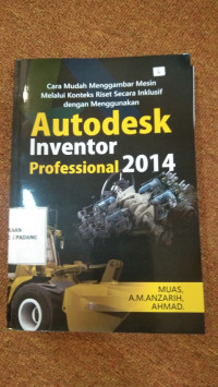 Cara Mudah Menggambar mesin melalui konteks riset secara inklusif dengan menggunakan Autodesk Inventor Profesional