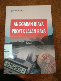 Anggaran Biaya Proyek Jalan Raya