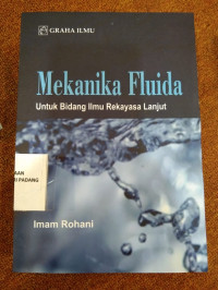 Image of Mekanika Fluida ; Untuk Bidang Ilmu Rekayasa Lanjut