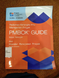 Standar Manajemen Proyek dan Pedoman kerangka ilmu manajemen proyek (pmBok R Guide)