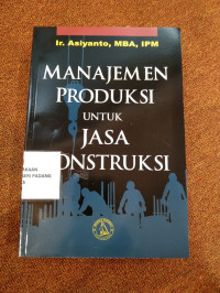 Manajemen Produksi untuk jasa konstruksi