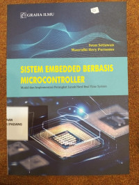 Sistem Embedded Berbasis Micro Controoler ; Model Dan Implementasi Perangkat Lunak Hard Real Time System