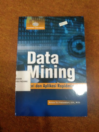 Data Mining ; Teori Dan Aplikasi Rapid Miner