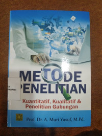 Image of Metode Penelitian ; Kuantitatif,Kualitatif dan penelitian Gabungan