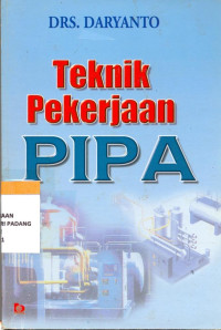 Teknik Pekerjaan Pipa / Oleh Drs. Daryanto