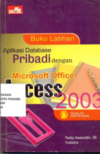 Buku Latihan Aplikasi Database Pribadi Dengan MS Office Acces 2003