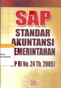 SAP : Standar Akuntansi Pemerintahan : PP RI No. 24 Th. 2005.