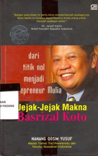 Image of jejak-jejak makna basrizal koto ; dari titik nol menjadi entrepreneur mulia