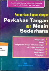 Pengerjaan Logam Dengan Perkakas tangan dan Mesin Sederhana.