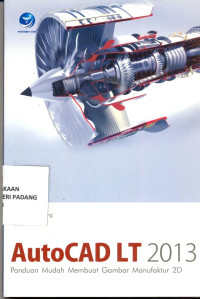 Image of AutoCAD LT 2013: panduan mudah membuat gambar manufaktur 2D