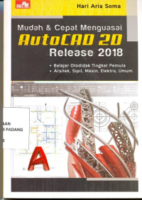 Image of Mudah dan Cepat Menguasai Autocad 2D: Release 2018.