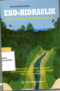 Eko Hidraulik: Pengelolaan Sungai Ramah Lingkungan.