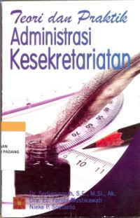 Teori dan Praktik Administrasi Kesekretariatan