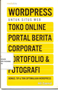 WordPress untuk Situs Web ; Toko Online,Portal Berita,Corporate, Portofolio Dan Fotografi