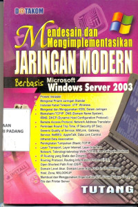 Mendesain dan Mengimplementasikan jaringan modern ; berbasis microsoft windows server 2003