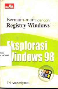 Bermain-Main dengan Registry windows ; eksplorasi windows 98