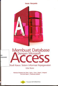 Membuat Database dengan microsoft access ; studi kasus sistem informasi kepegawaian