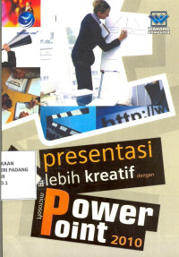 Shortcourse series ; presentasi lebih kreatif dengan microsoft power point 2010