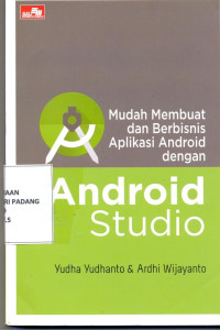 Mudah membuat dan berbisnis aplikasi android dengan android studio