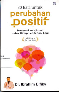 30 Hari untuk perubahan positif ; menemukan hikmah untuk hidup lebih baik lagi