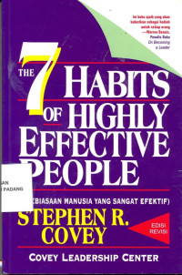 The 7 Habits of Highly Effective People ; 7 kebiasaan Manusia yang efektif