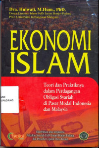 Ekonomi Islam ; Teori dan praktiknya dalam perdagangan Obligasi syariah di pasar modal Indonesia dan Malaysia