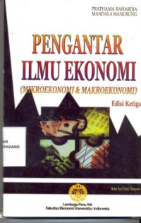 Pengantar Ilmu Ekonomi ; (Mikroekonomi Dan Makroekonomi)