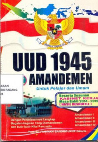 UUD 1945 ; Undang-Undang Dasar Negara Republik Indonesia Tahun 1945 edisi lengkap