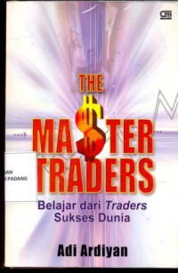 The Master Traders ; Belajar dari traders sukses dunia