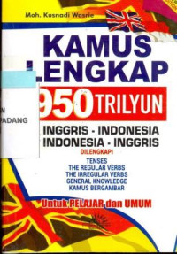 Kamus Lengkap 950 Trilyun ; Inggris-Indonesia,Indonesia-Inggris