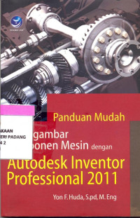 Panduan Mudah Menggambar komponen mesin dengan autodesk inventor profesional 2011