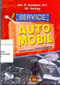 Service Auto Mobil ; Pengantar Praktis Teknik Otomotif