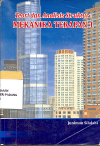 Teori Dan Analisis Struktur ; Mekanika Terapan 1