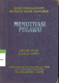 Seri Manajemen Sumber Daya Manusisa ; Memotivasi Pegawai