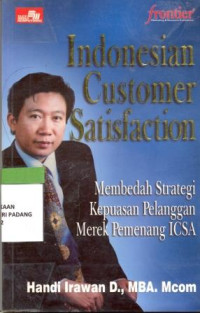 Indonesian Customer Satisfaction  ; Membedah strategi kepusan pelanggan merek pemenang ICSA