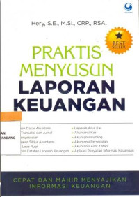 Praktis menyusun laporan keuangan; cepat dan mahir menyajikan informasi keuangan