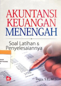 Akuntansi Keuangan Menengah ; soal latihan dan penyelesaiannya