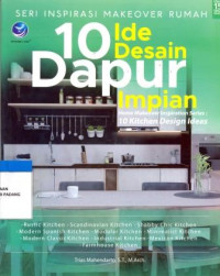 Seri inspirasi makeover rumah; 10 ide desain dapur impian