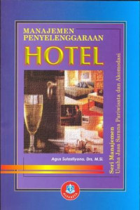 Manajemen Penyelenggaraan Hotel Seri Manajemen : Usaha Jasa Sarana Pariwisata dan Akomodasi