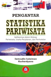 Pengantar Statistika Pariwisata : Aplikasinya dalam bidang. pariwisata.