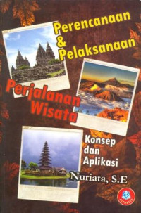 Perencanaan dan Pelaksanaan Perjalanan WIsata  : Konsep dan Aplikasi