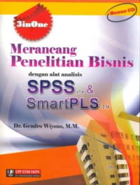Image of 3 in one : Merancang Penelitian Bisnis Dengan Alat Analisis Spss 17.0 & Smart Pls 2.0