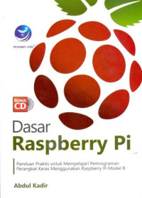 Dasar Raspberry Pi : Panduan Praktis Untuk Mempelajari Pemprograman Perangkat Keras Menggunakan Raspberry PI Model B