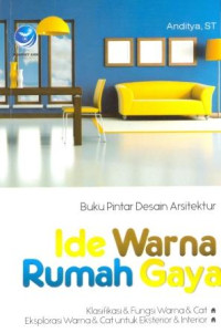 Buku Pintar Desain Arsitektur : Ide Warna Rumah Gaya