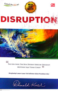 Disruption: Tak Ada Yang Tak Bisa Diubah Sebelum Dihadapi Motivasi Saja Tidak Cukup