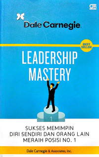 Image of Leadership Mastery: Sukse Memimpin Diri Sendiri Dan Orang Lain Meraih Posisi NO.1