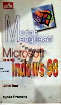 Mudah Menguasai Microsoft Windows 98 Jilid 2
