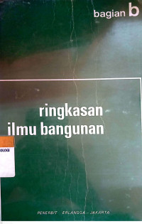 Image of Ringkasan Ilmu Bangunan ; Bagian B