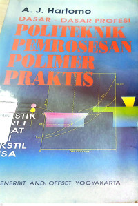 Image of Dasar Dasar Profesi ; Politeknik Pemrosesan Polimer Praktis